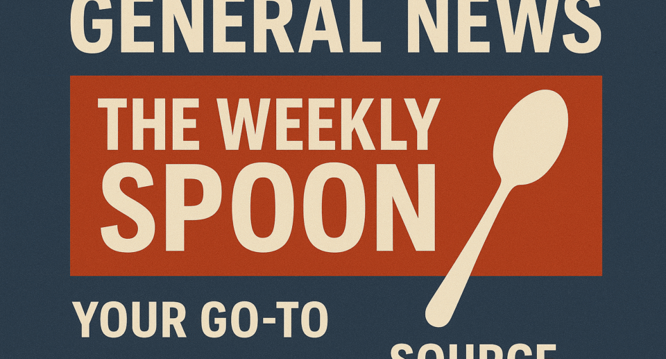 General News The Weekly Spoon In Your Go-To Source